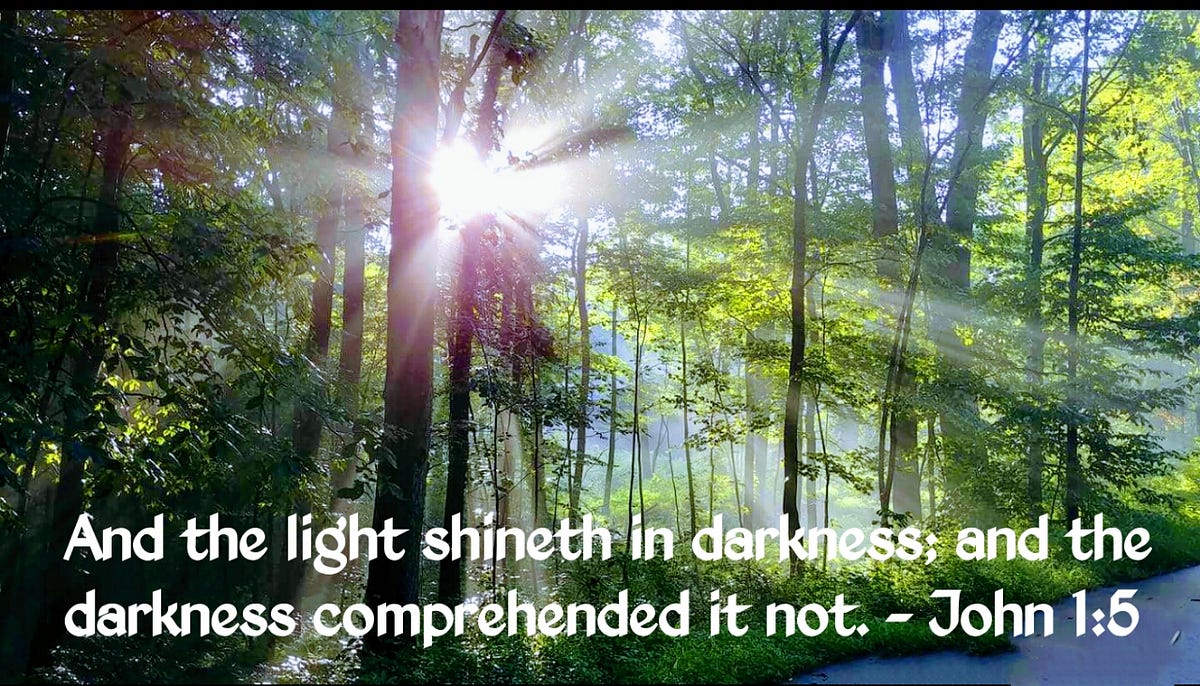 And the light shineth in darkness; and the darkness comprehended it not. -  John 1:5 | by Keith McGivern | Medium