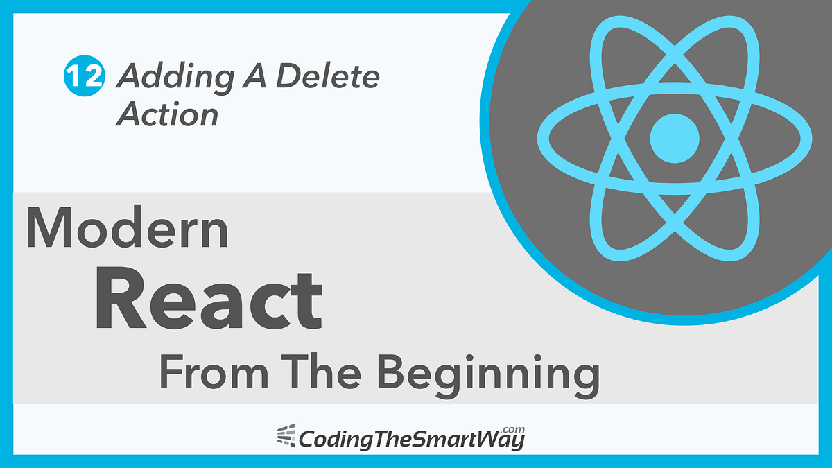 Modern React From The Beginning EP12: Adding A Delete Action | by Sebastian  | CodingTheSmartWay | Medium
