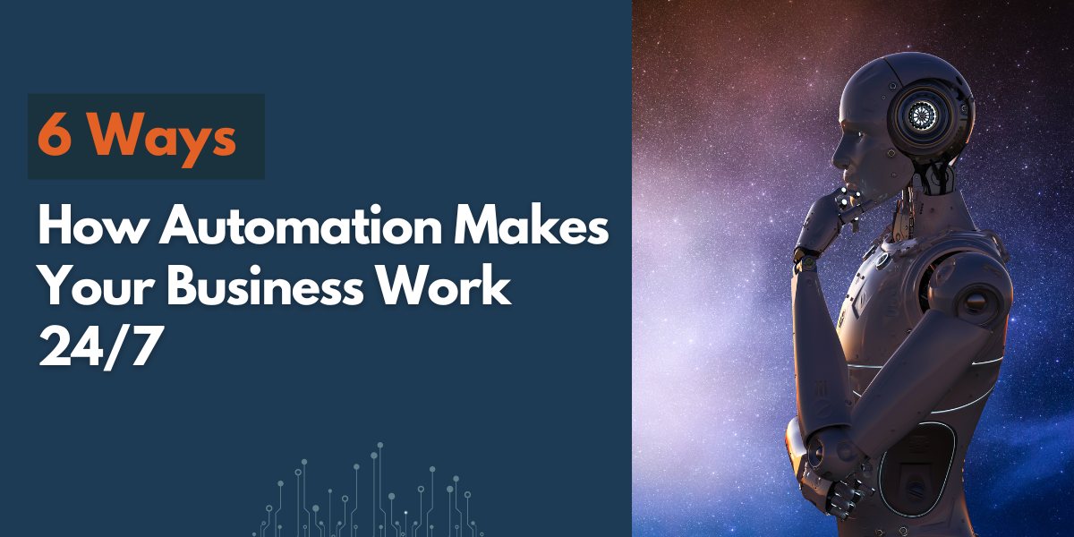 6 Ways How Automation Makes Your Business Work 24/7 by Ashok Sharma