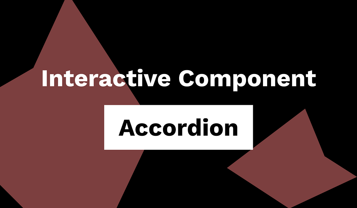 Creating complex interactions with interactive components — Accordion