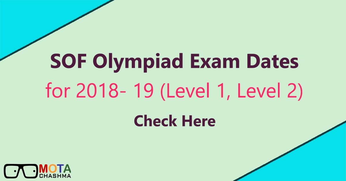 SOF Olympiad — Science Olympiad Foundation Exam Dates for 2018–19 | by  Naren Sharma | Medium