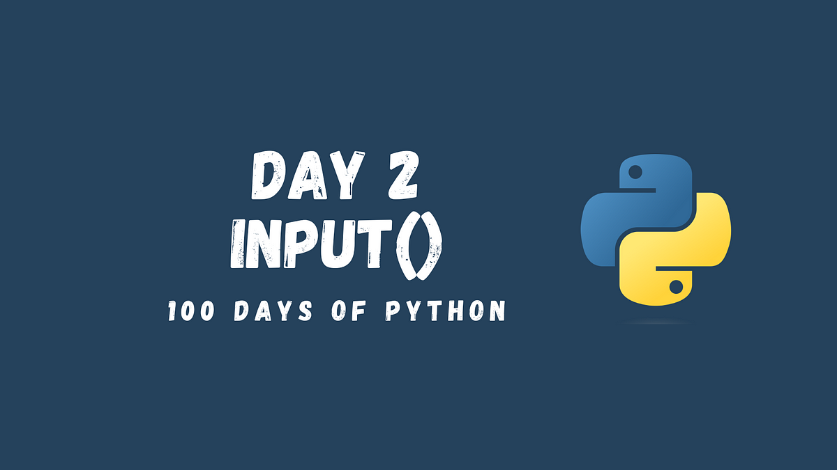 getting-input-from-users-in-python-2-100-days-of-python-by-martin