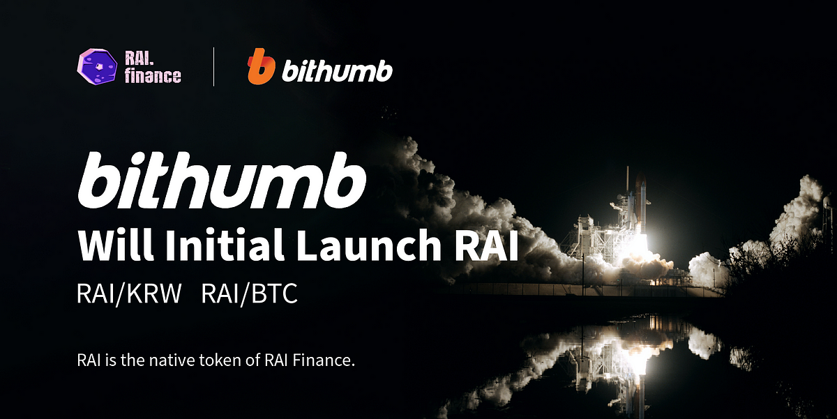 Bithumb Announced the Launch of RAI Finance’s Native Token RAI With Upcoming BTC and Korean won…