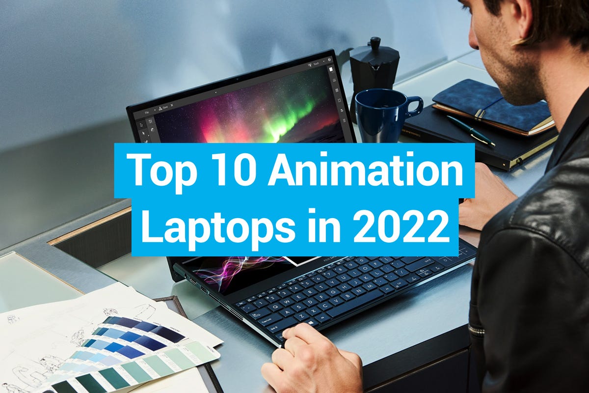 Top 10 Animation Laptops for Creatives in 2022 Medium