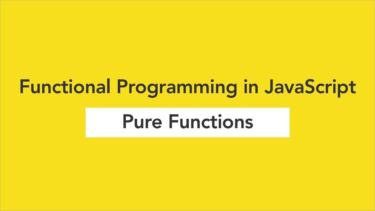 Pure Functions in JS. Pure Functions Definition | by Mustafa | Medium