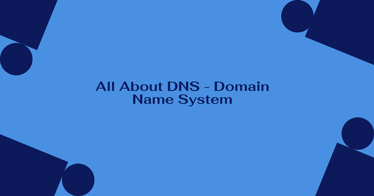 Networking DNS — Domain Name System by R Chan Sep, 2022 Medium