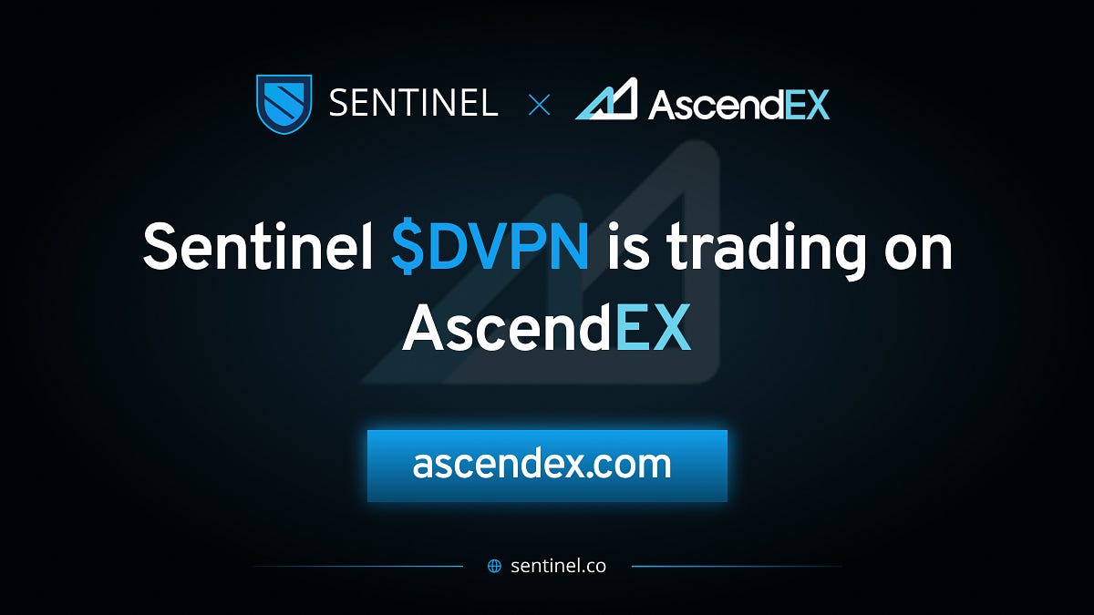 Sentinel’s $DVPN Token Lists On AscendEX | By Sentinel | Sentinel | Jul ...