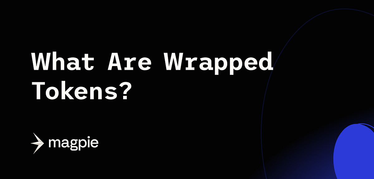 What Are Wrapped Tokens?. Crypto is full of jargon and common… by