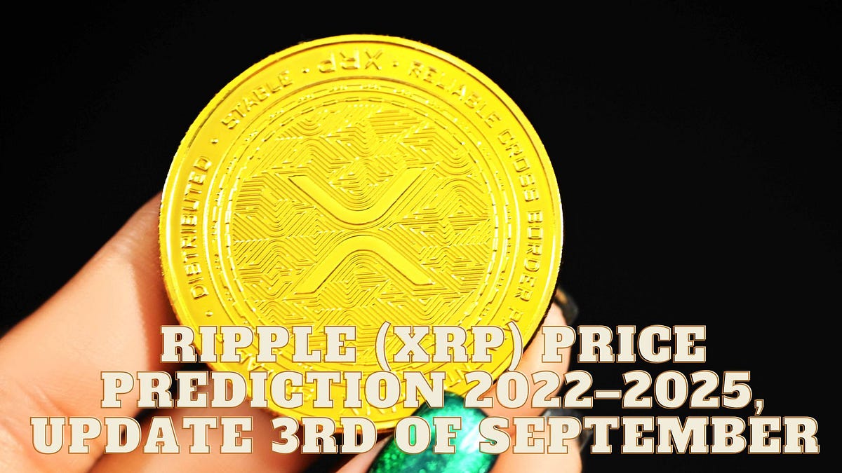 Ripple (XRP) Price Prediction 20222025, update 3rd of September by