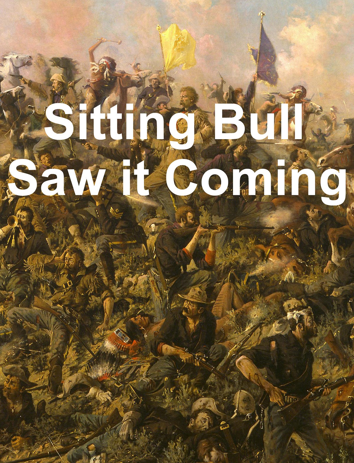 SITTING BULL SAW IT COMING!. Much has been written about this event… | by  David Bunnell | Medium