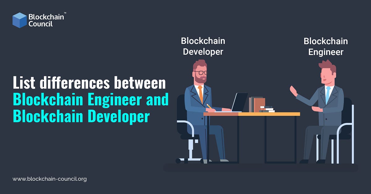 List differences between Blockchain Engineer and Blockchain Developer