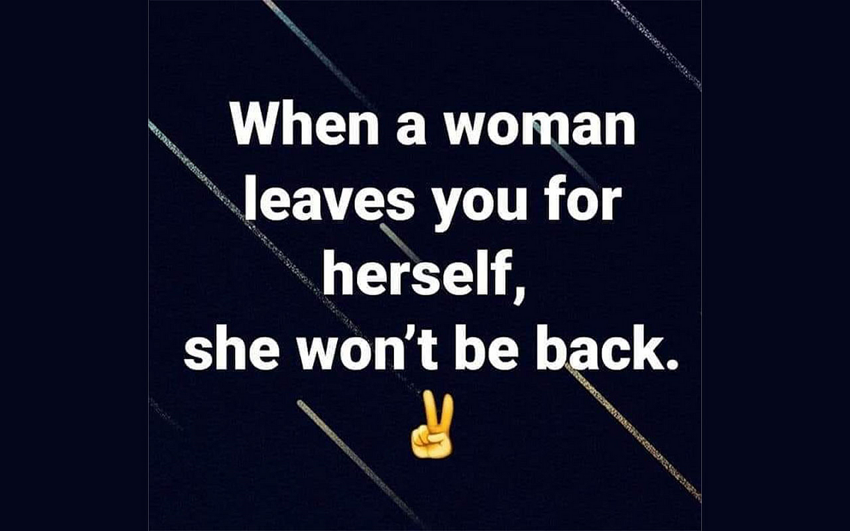 when-a-woman-leaves-you-for-herself-she-won-t-be-back-by-sasha-sasha