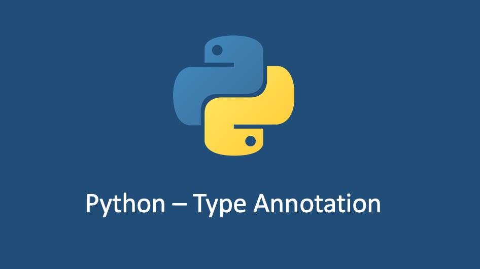 Python — Type Annotation for Functions and Class | by Tony | Geek ...