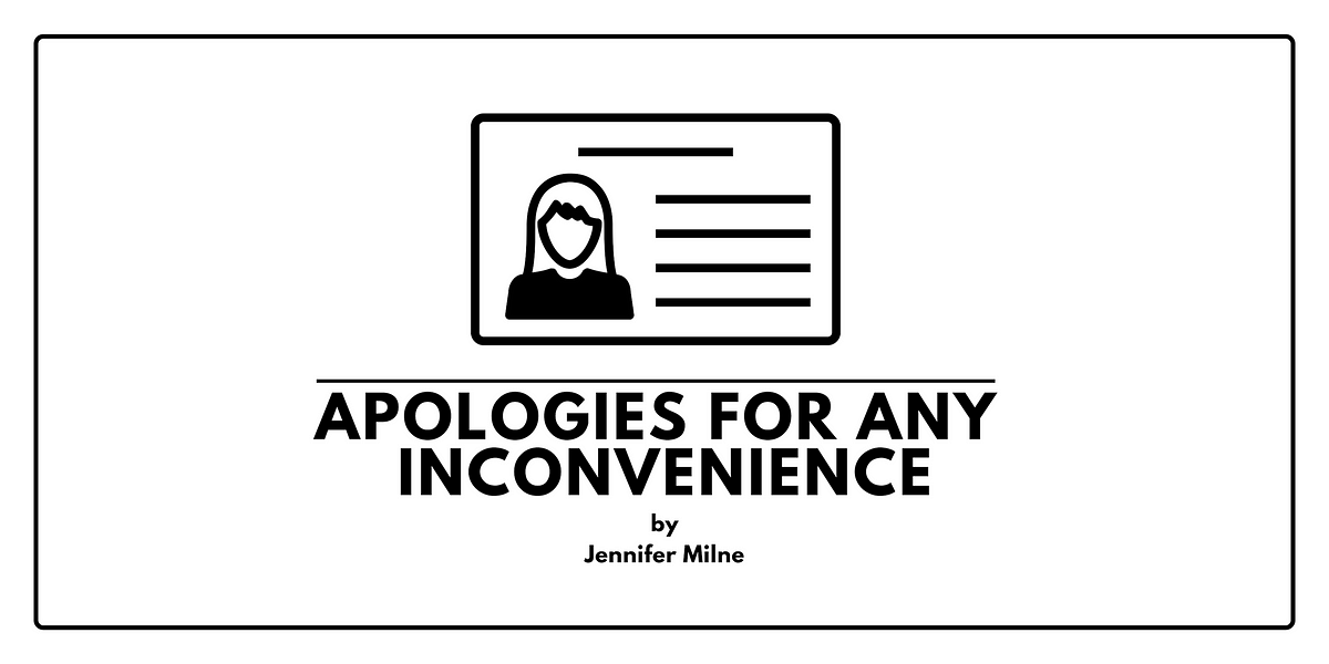 Sorry for any inconveniences