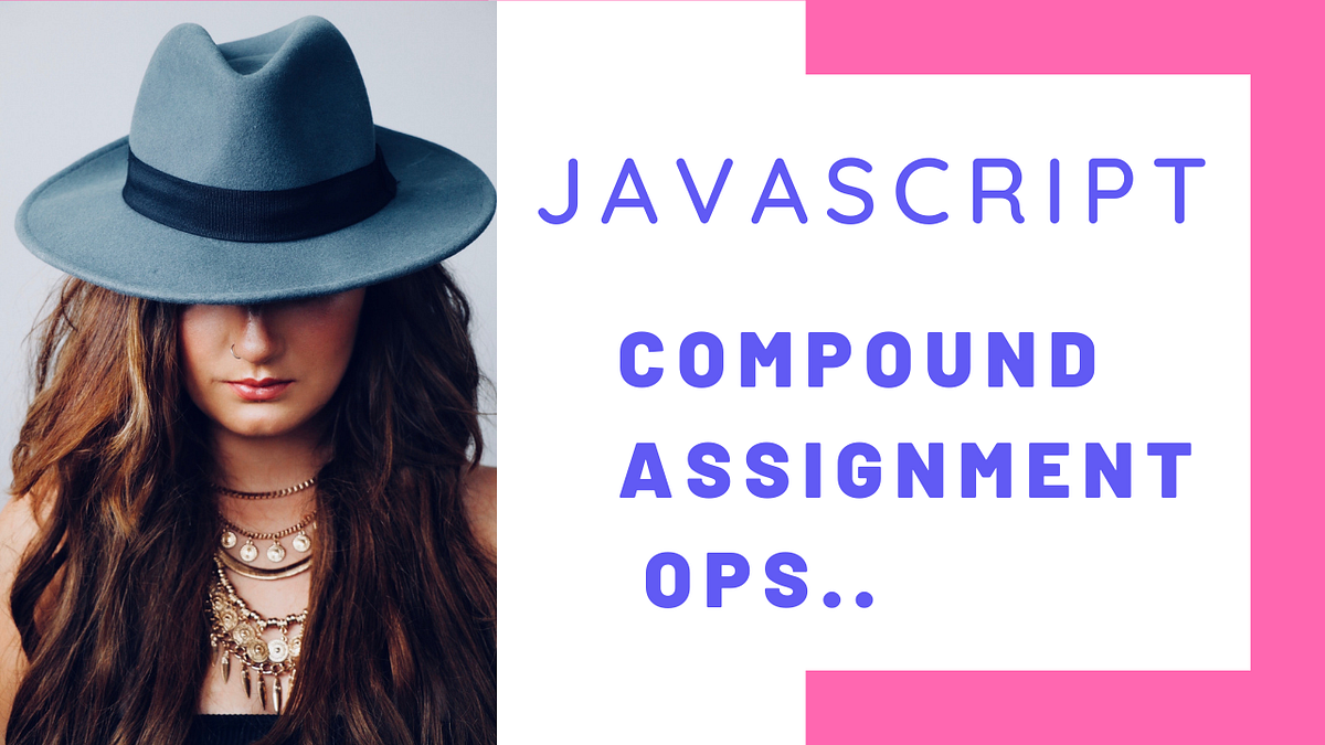 JavaScript Compound Assignment Operators by Deep Space Smart Code Hub