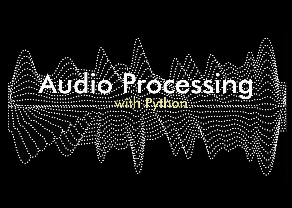 How To Process And Plot Audio Data With Python | By Ryle Zhou | CodeX ...