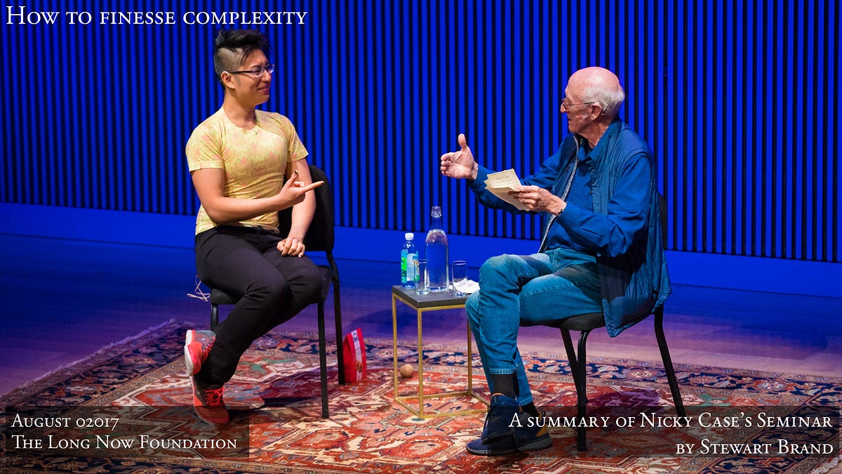 How to finesse complexity. A summary of Nicky Case’s Seminar by… by