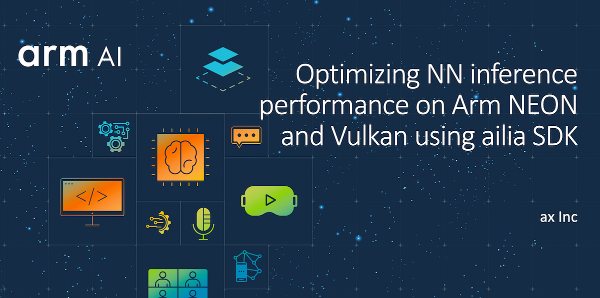 Optimizing NN inference performance on Arm NEON and Vulkan by David