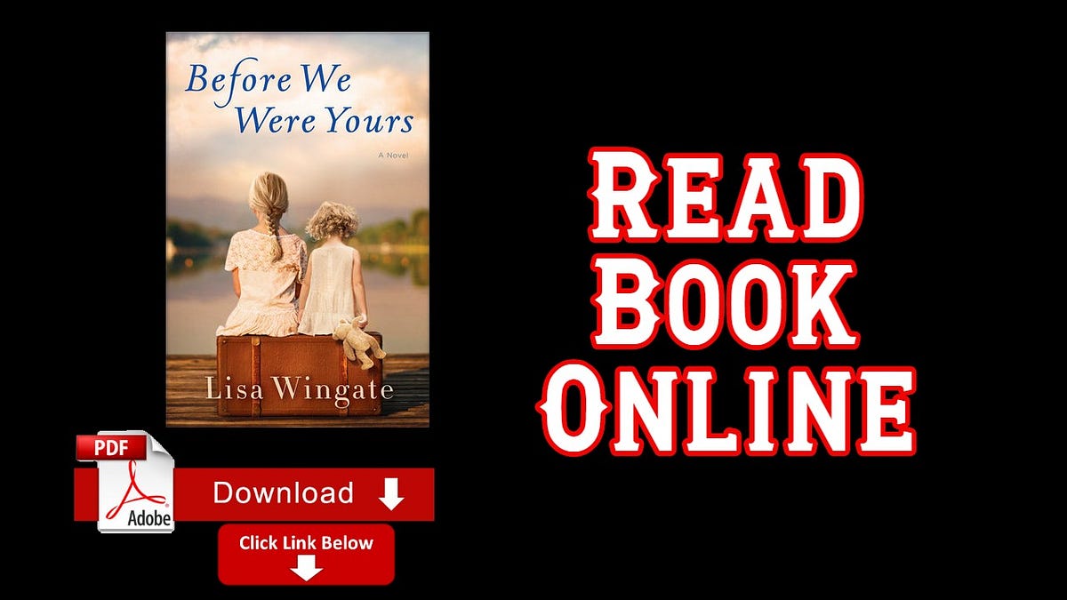 Book: Before We Were Yours by Lisa Wingate | by Fay Jenkins | Medium