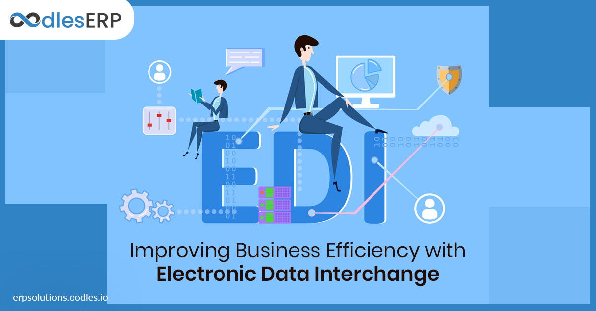 Improving Business Efficiency with Electronic Data Interchange | by ERP  Solutions oodles | Medium