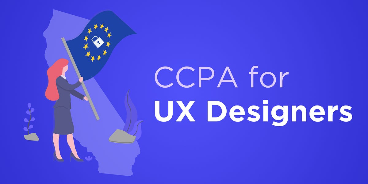CCPA for UX designers: Turning privacy laws into user stories | by ... image