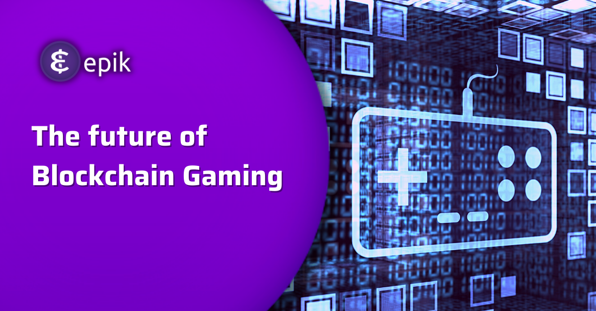 The Future Of Blockchain Gaming. For The Past Five Years, Blockchain ...