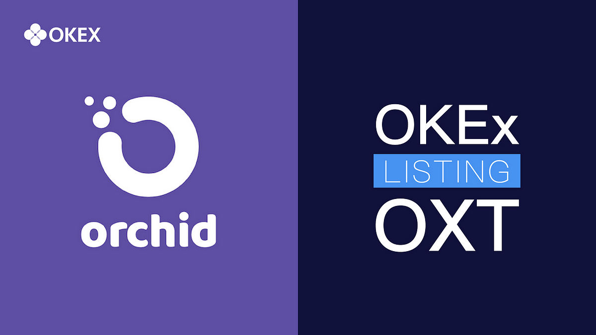 OKEx Lists Orchid (OXT). OKEx, the world's largest… | by ...