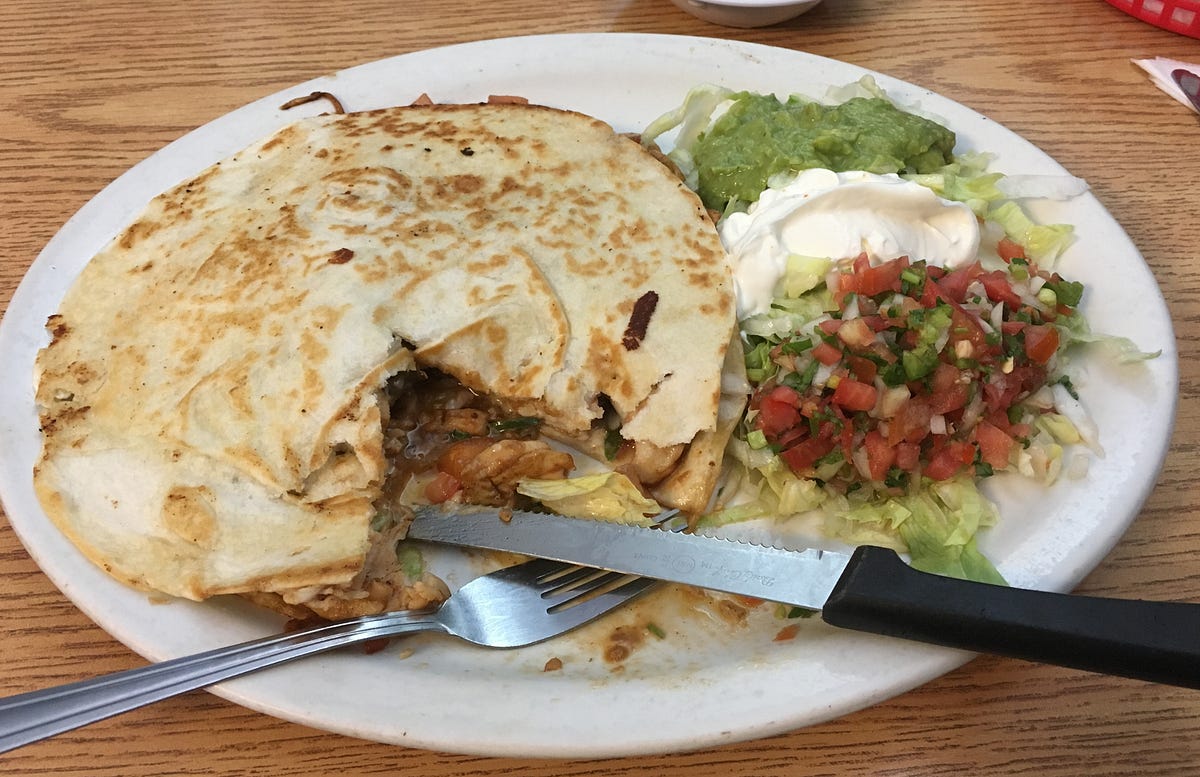 Getting a Great Quesadilla Isn’t Impossible by Micca Terrell Medium