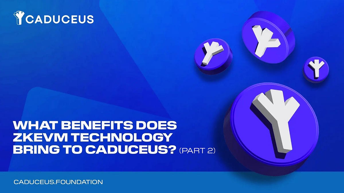 What benefits does zkEVM technology bring to Caduceus? (Part 2)