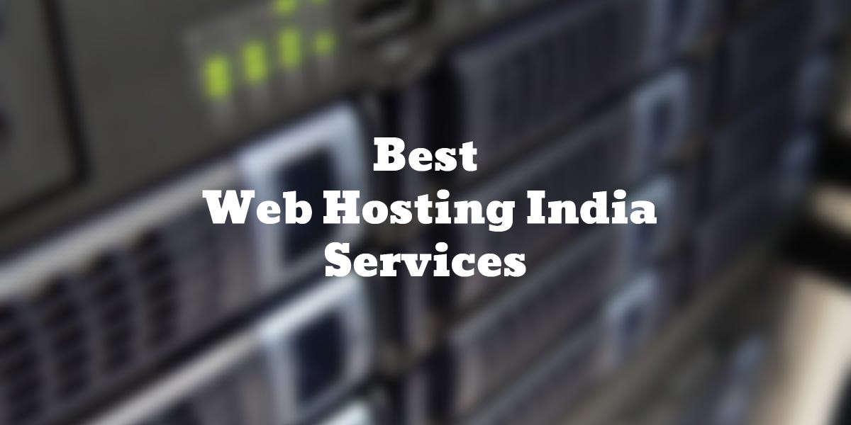 Best Web Hosting In India For Your Business Website Or Blogs 2019 Images, Photos, Reviews