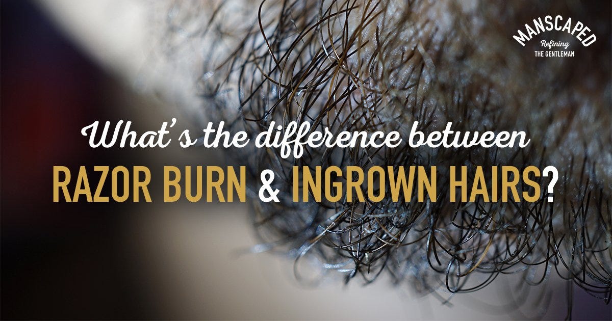 What S The Difference Between Razor Burn And Ingrown Hairs