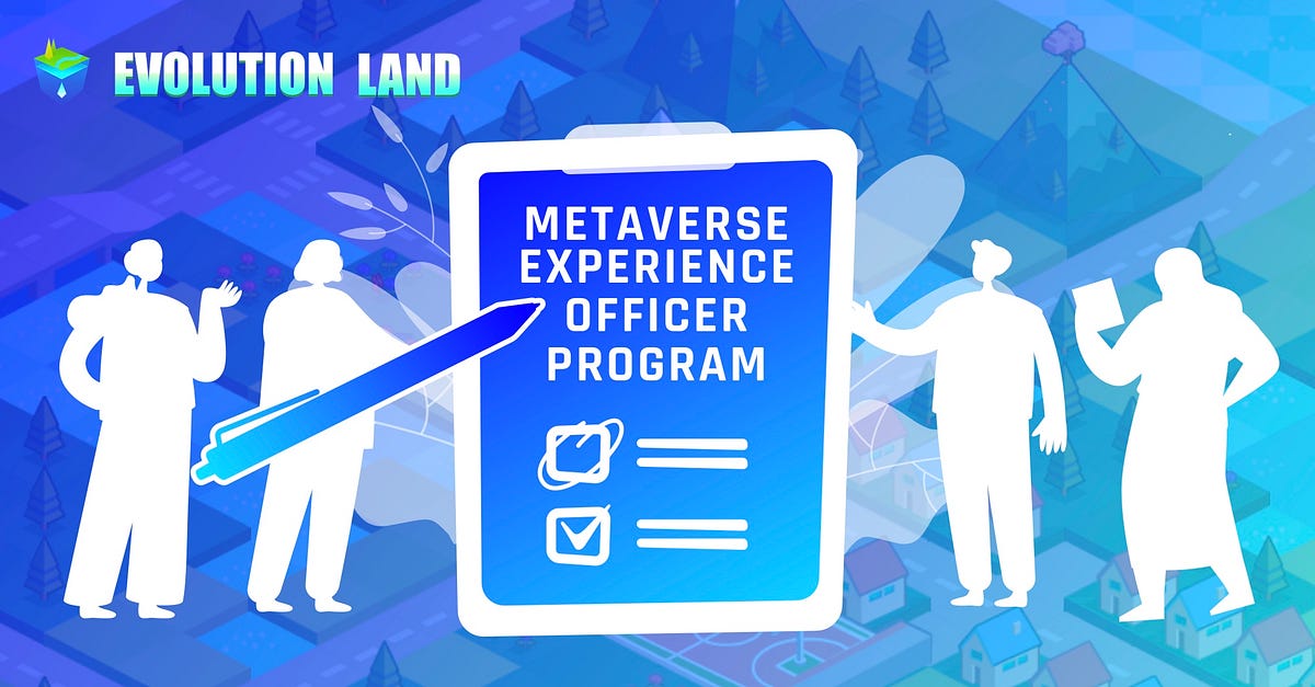 Evolution Land Metaverse Experience Officer Program