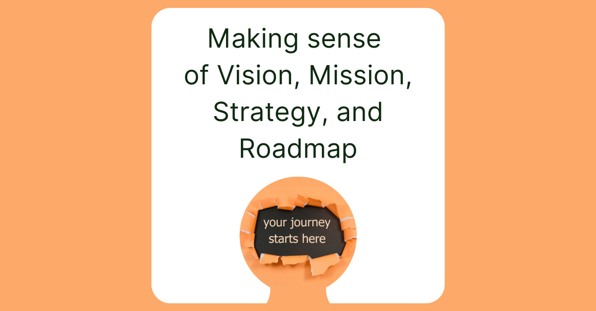 Demystifying Vision, Mission, Strategy, and Roadmap | by Kim Witten ...