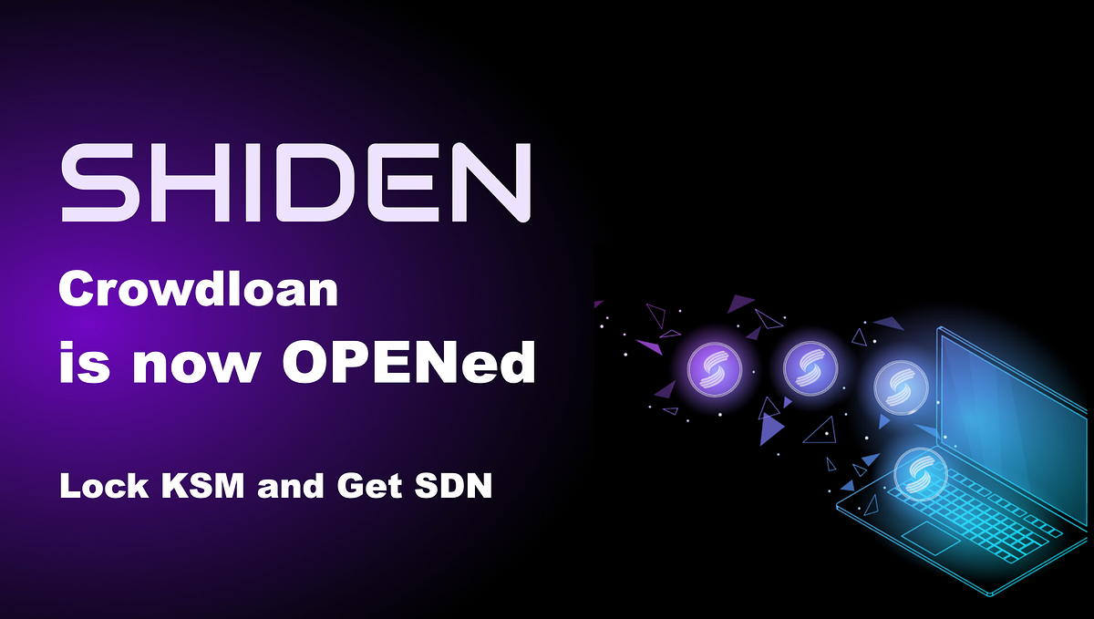 Shiden’s Crowdloan Has Started!