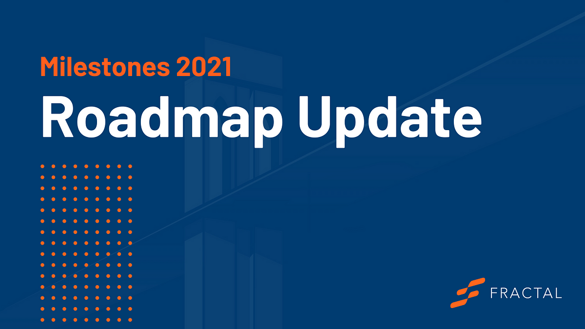 Fractal Roadmap Update