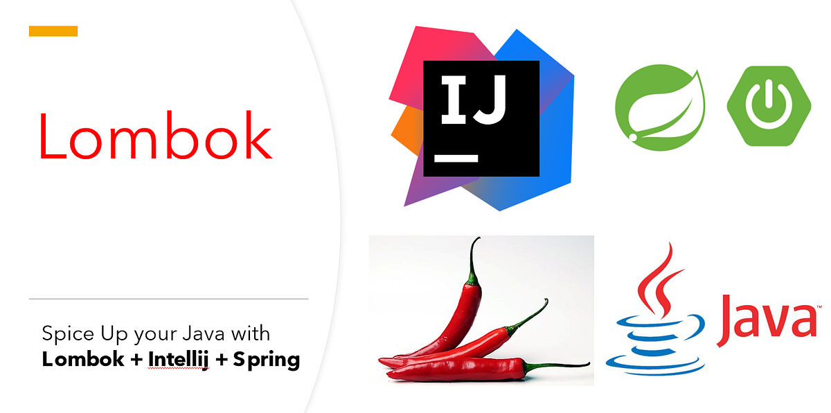 Lombok Annotations. Spice up your Java + Spring | by Dinesh Jaju | Medium