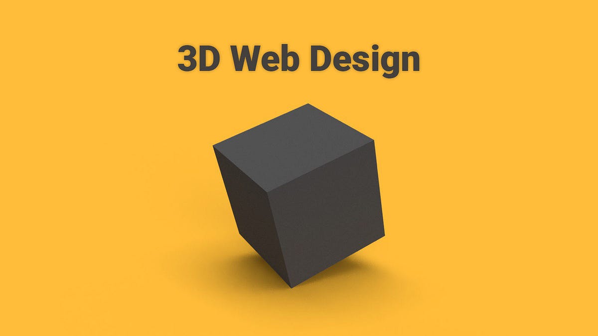3D web design. How to start a journey in the world of… | by Sajjád ...