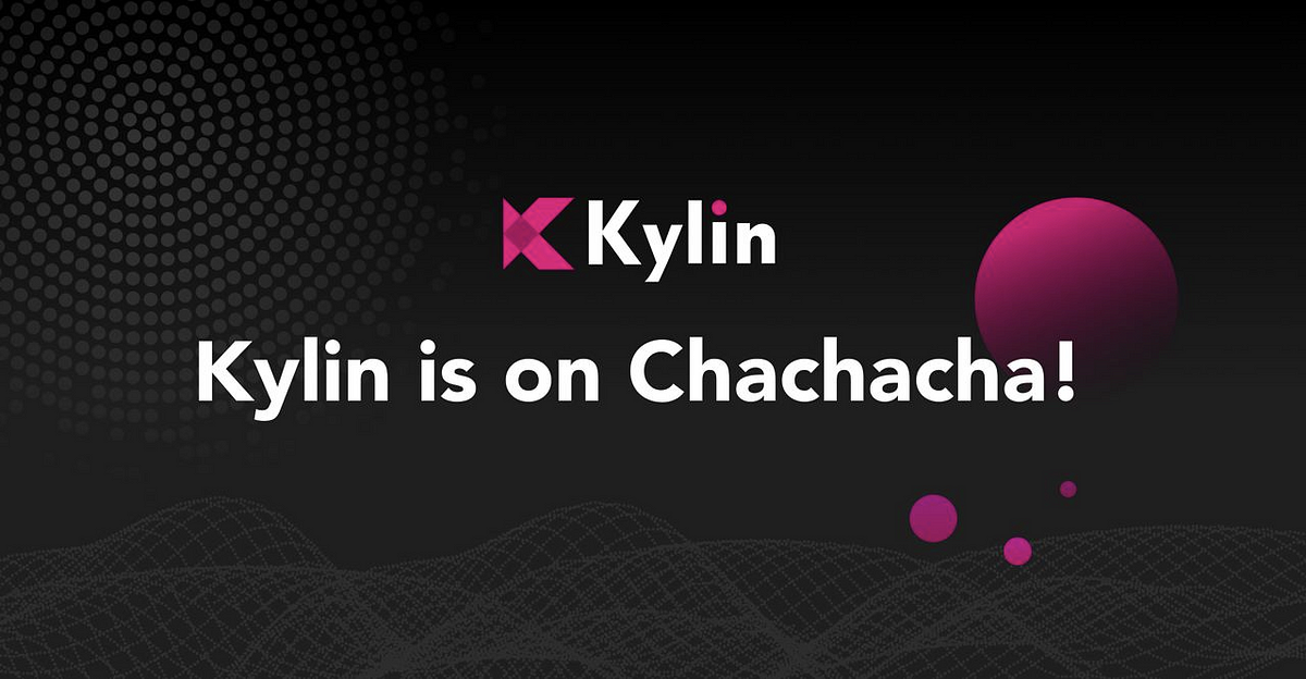 Kylin is on Chachacha! (and partnered with Centrifuge)