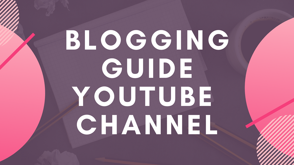 Blogging Guide YouTube Channel. Some helpful tips from Blogging Guide
