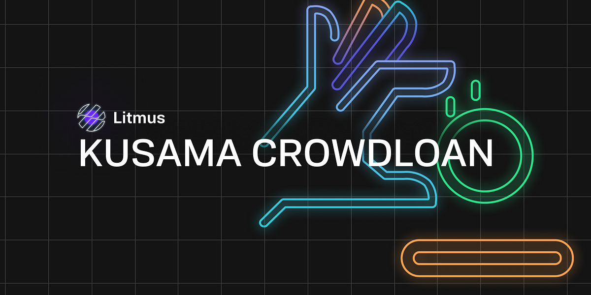 Litmus Crowdloan | Litentry in the Kusama Auction