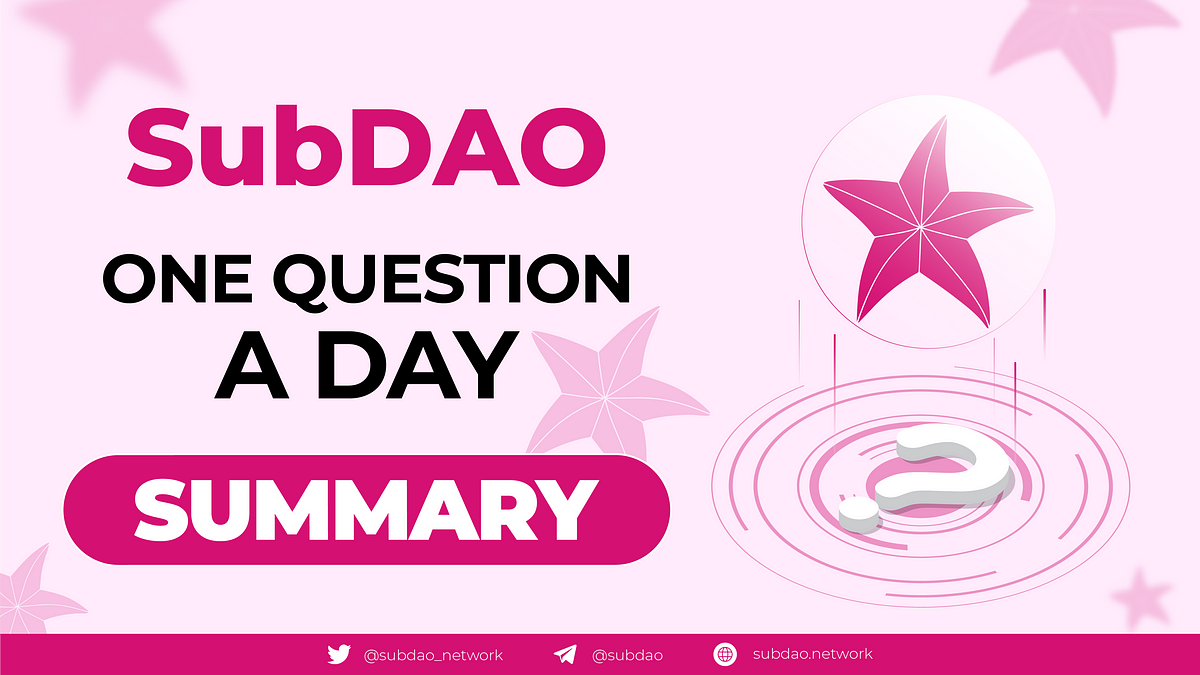 Summary of One Question A Day Event on SubDAO