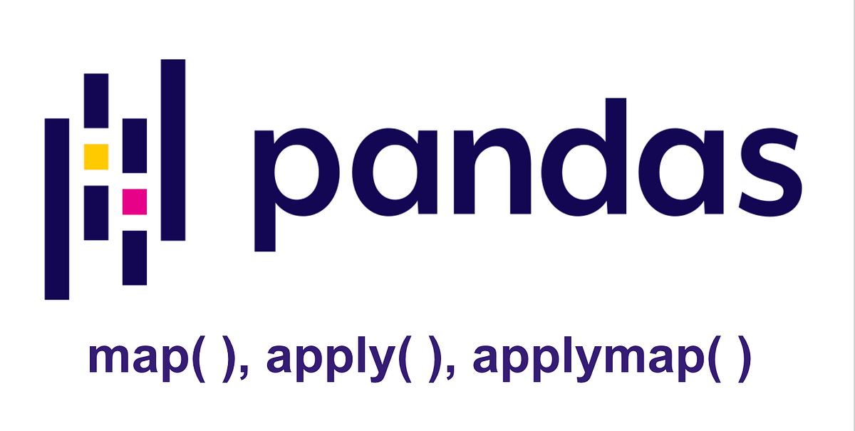 Apply And Applymap Pandas Pandas Map, Apply And Applymap. Data Preprocessing Is An Important Step… |  By Sailaja Karra | Medium