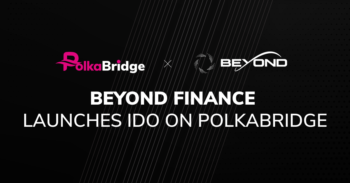 Beyond Finance IDO on PolkaBridge: SOLD OUT in about 30 seconds