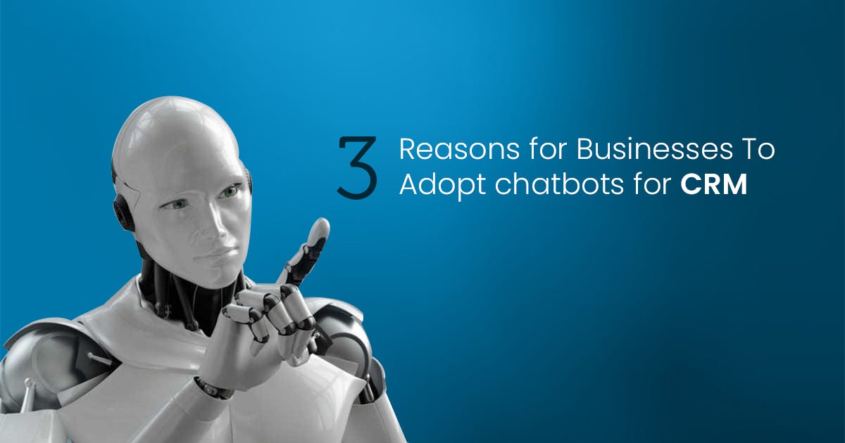 Understand How Chatbots play a crucial role in Customer Relationship ...