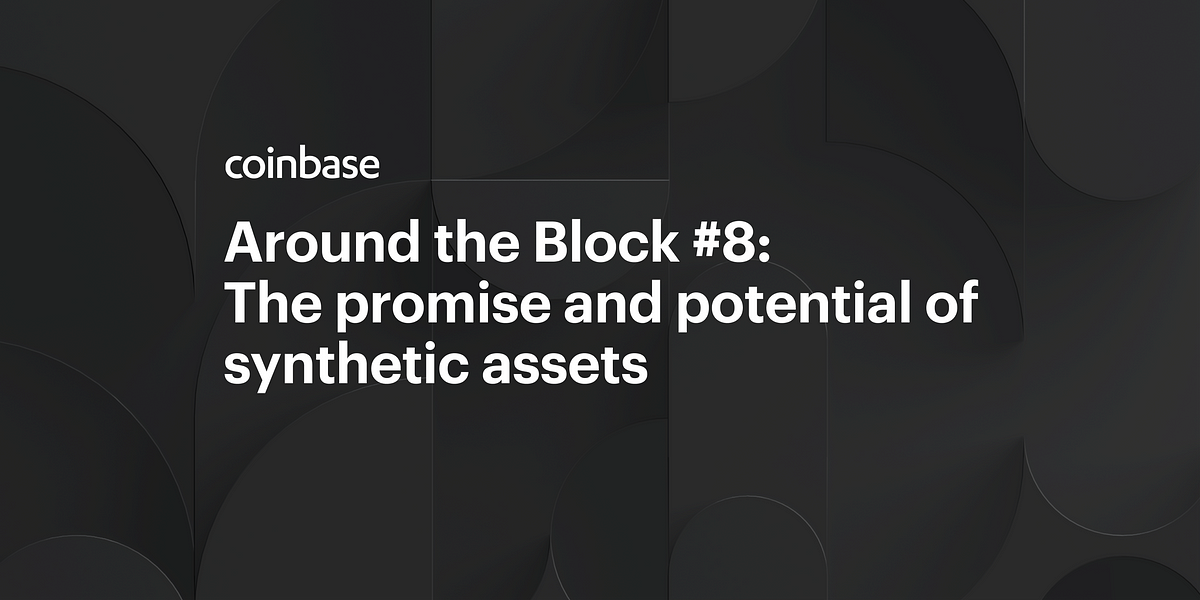 around-the-block-8-the-promise-and-potential-of-synthetic-assets