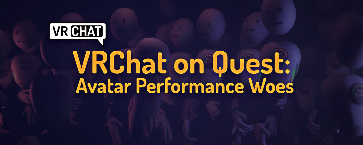 Vrchat On Quest Avatar Performance Woes By Tupper Vrchat Medium