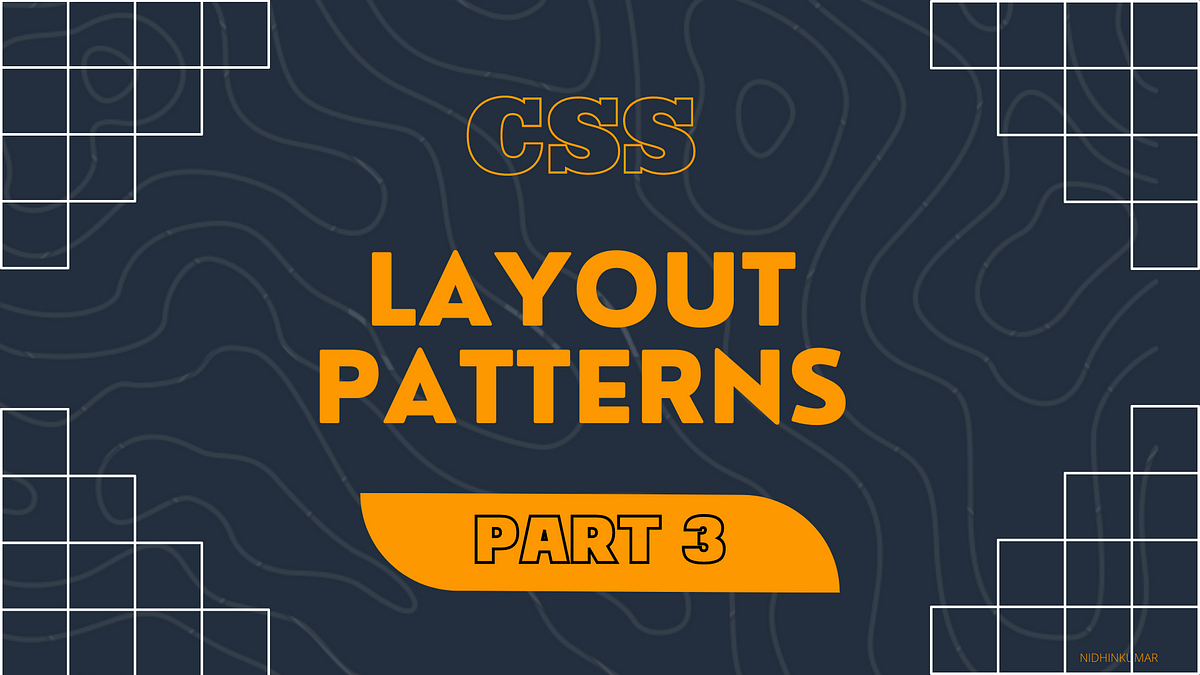 CSS — Layout Patterns #3. If you don’t have time to read but want… | by Nidhin kumar | Level Up Coding