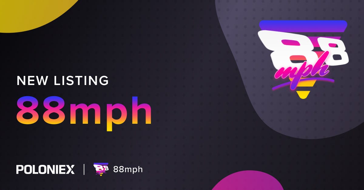 88mph Is Now Listed On Poloniex With Our Next Listing We Re Welcoming By Poloniex The Poloniex Blog Medium