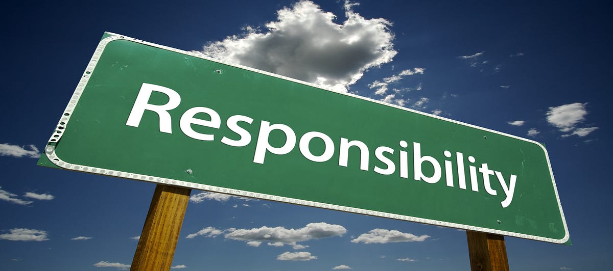 Becoming Responsible. What does it mean to be responsible? | by Chuloo ...