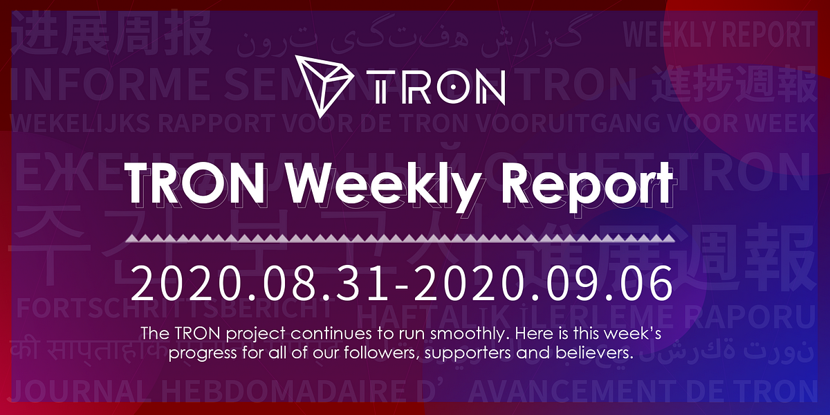 tron-weekly-report-08310906-international-version-by-tron-foundation-tron-sep-2020-medium